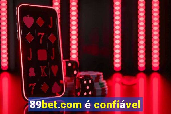 89bet.com é confiável